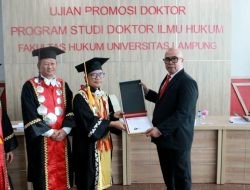 Fakultas Hukum Unila (FH), Menggelar Ujian Terbuka Promosi Doktor Ilmu Hukum