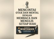 Mencintai Otak dan Mental dengan Membaca dan Menulis Setiap Hari