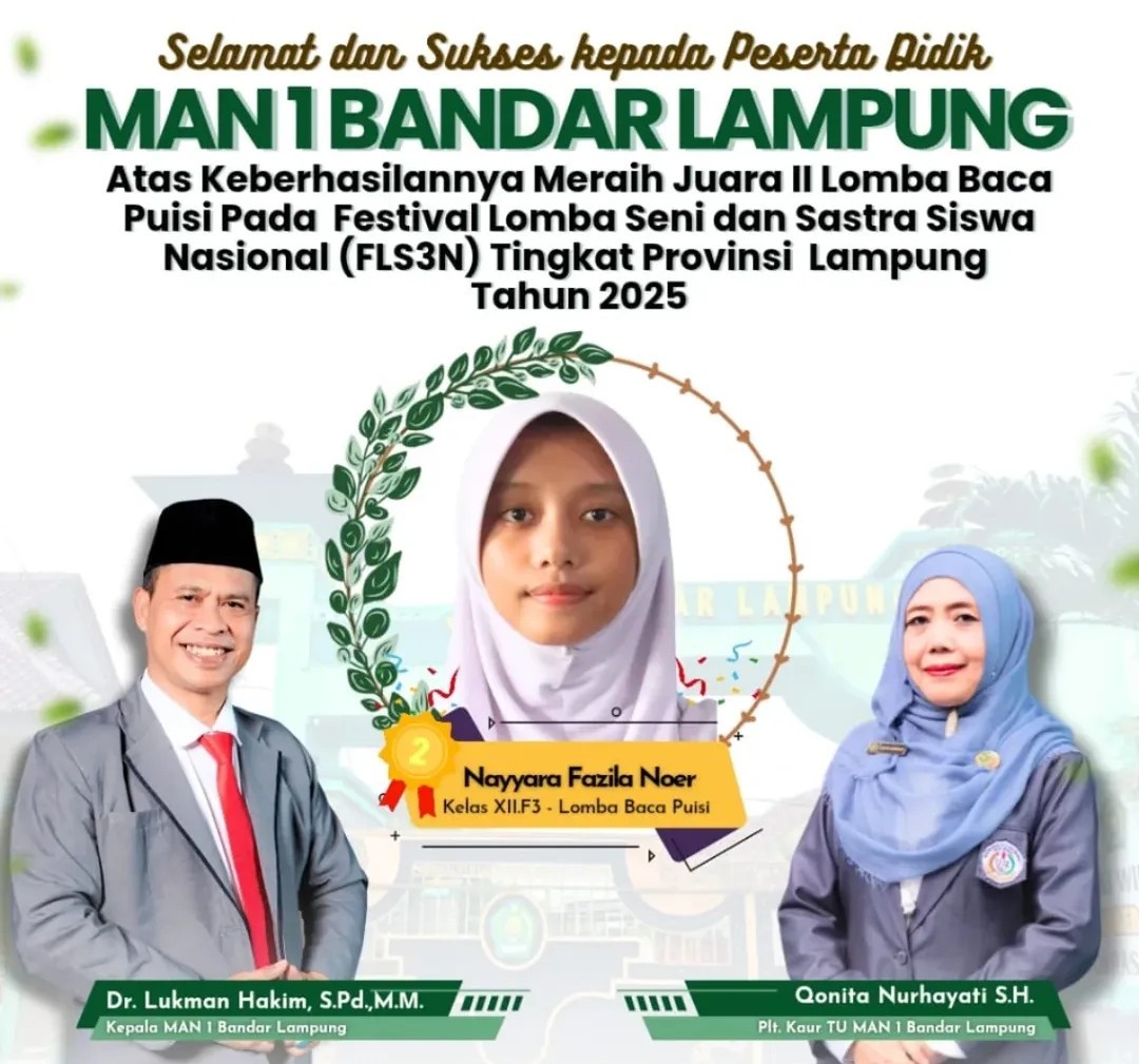 Dr. Lukman Hakim, S.Pd., M.M., Kepala MAN 1 Bandar Lampung (kiri), bersama Qonita Nurhayati, S.H., Plt. Kepala Urusan Tata Usaha (kanan), memberikan apresiasi kepada Nayyara Fazila Noer (tengah), siswi kelas XII F3 yang berhasil meraih Juara 2 Lomba Baca Puisi dalam ajang Festival Lomba Seni dan Sastra Siswa Nasional (FLS2N) Tingkat Provinsi Lampung Tahun 2025.