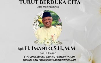 Pemerintah Kabupaten Way Kanan menyampaikan belasungkawa yang mendalam atas wafatnya Bapak H. Imanto, S.H., M.M., Staf Ahli Bupati Bidang Pemerintahan, Hukum, dan Politik Setdakab Way Kanan.