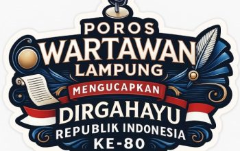 Poros Wartawan Lampung: Dirgahayu Republik Indonesia ke-80