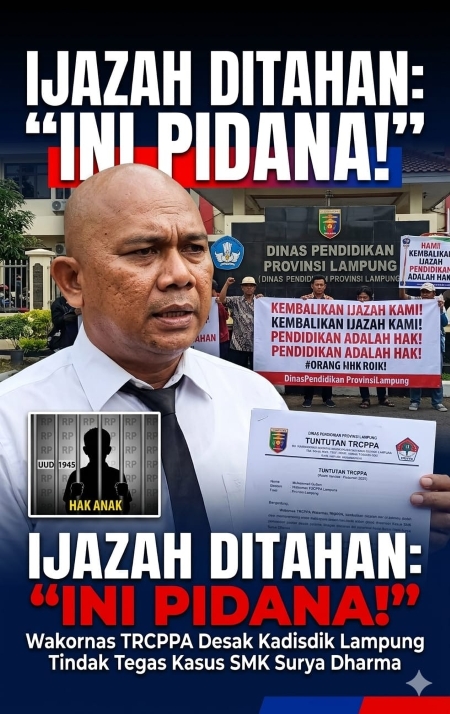 Kasus Penahanan Ijazah Kembali Mencuat, TRCPPA Minta Disdik Lampung Turun Tangan