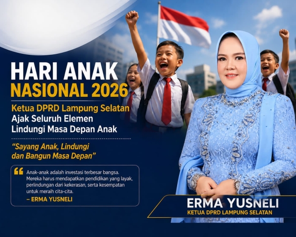 Ketua DPRD Lampung Selatan Erma Yusneli Serukan Perlindungan Anak di Hari Anak Nasional 2026